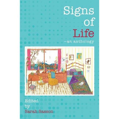 Signs of Life - by  Sarah Sasson (Paperback)