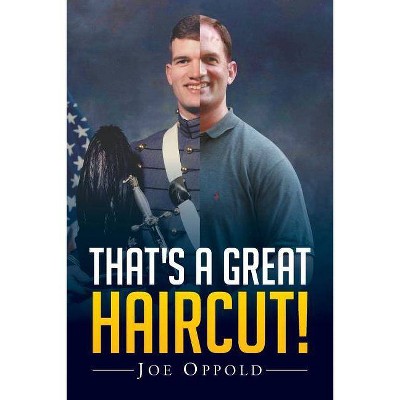 That's a Great Haircut! - by  Joe Oppold (Paperback)