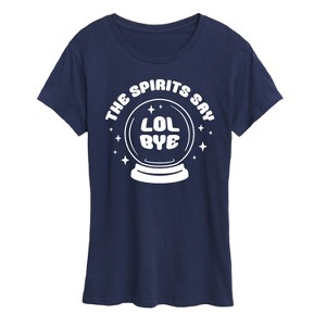 Women's - Instant Message - Spirits Say Lol Bye Short Sleeve Graphic T-Shirt - 1 of 4
