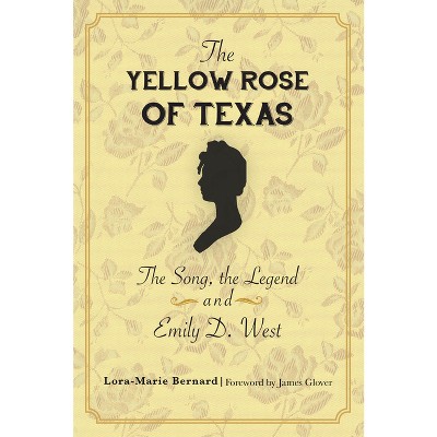 The Yellow Rose of Texas - by  Lora-Marie Bernard (Paperback)