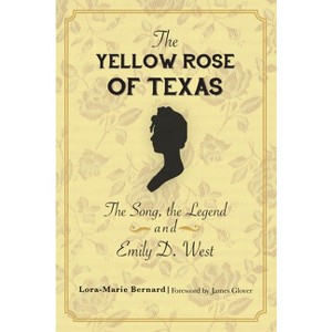 The Yellow Rose of Texas - by  Lora-Marie Bernard (Paperback) - 1 of 1
