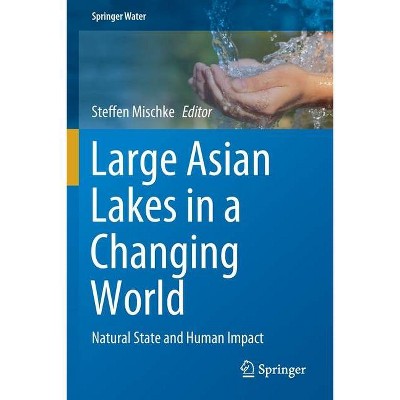 Large Asian Lakes in a Changing World - (Springer Water) by  Steffen Mischke (Paperback)