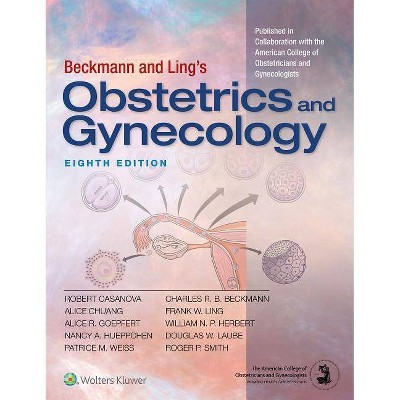 Beckmann and Ling's Obstetrics and Gynecology - 8th Edition by  Robert Casanova (Paperback)