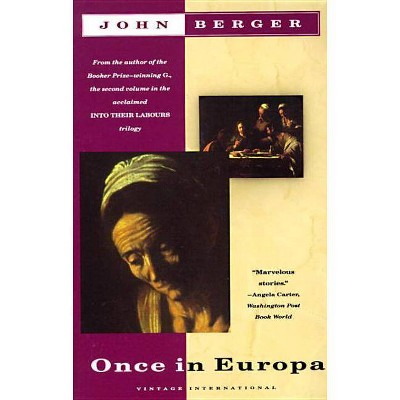 Once in Europa - (Into Their Labours) by  John Berger (Paperback)