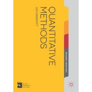 Quantitative Methods - (MacMillan Business Briefing) by  Les Oakshott (Paperback) - 1 of 1