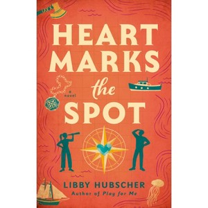 Heart Marks the Spot - by  Libby Hubscher (Paperback) - 1 of 1