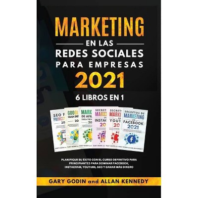 MARKETING EN LA REDES SOCIALES PARA EMPRESAS 2021 6 LIBROS EN 1 Planifique su éxito con el curso definitivo para principiantes para dominar Facebook,