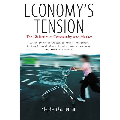 Economy's Tension - by  Stephen Gudeman (Paperback)
