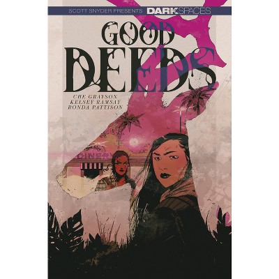 Dark Spaces: Good Deeds - by  Che Grayson (Paperback)