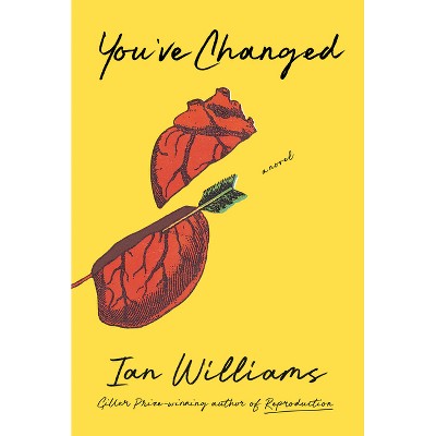 You've Changed - by  Ian Williams (Hardcover)