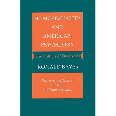 Homosexuality And American Psychiatry Princeton Paperbacks By Ronald Bayer Paperback Target