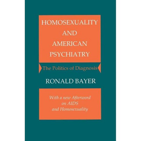 Homosexuality And American Psychiatry Princeton Paperbacks By Ronald Bayer Paperback Target