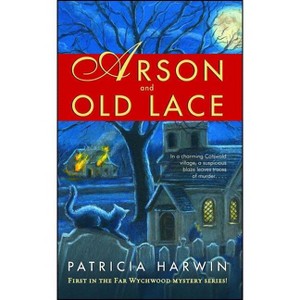 Arson and Old Lace - by  Patricia Harwin (Paperback) - 1 of 1