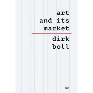 Art and Its Market - by  Dirk Boll (Paperback) - 1 of 1