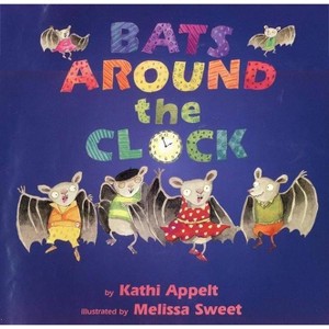 Bats Around the Clock - by  Kathi Appelt (Hardcover) - 1 of 1