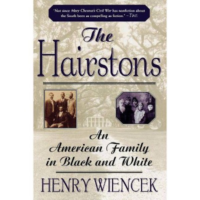 The Hairstons - by  Henry Wiencek (Paperback)