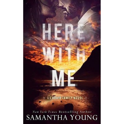 Here With Me - by  Samantha Young (Paperback)