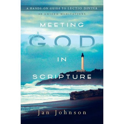 Meeting God in Scripture - by  Jan Johnson (Paperback)