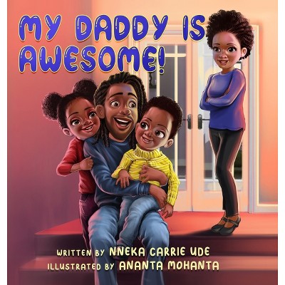My Daddy Is Awesome! - Large Print by  Nneka Carrie Ude (Hardcover)