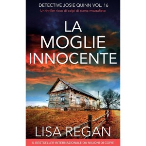 La moglie innocente - (Detective Josie Quinn) by  Lisa Regan (Paperback) - 1 of 1
