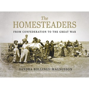 The Homesteaders - by  Sandra Rollings-Magnusson (Hardcover) - 1 of 1