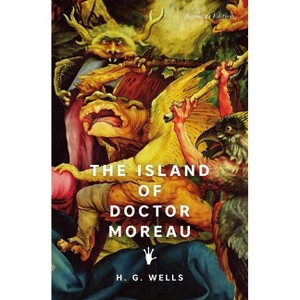 The Island of Doctor Moreau - (Signature Editions) by  H G Wells (Paperback) - 1 of 1