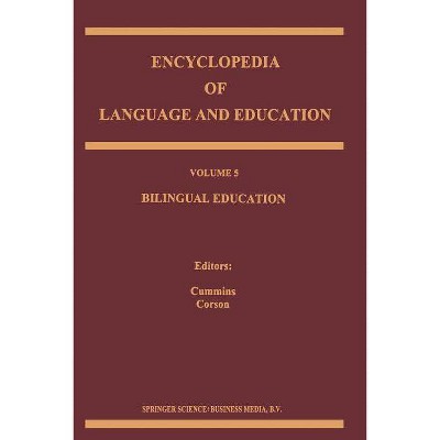 Bilingual Education - (Encyclopedia of Language and Education) by  Jim Cummins & P Corson (Paperback)