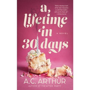 A Lifetime in 30 Days - by  A C Arthur (Paperback) - 1 of 1