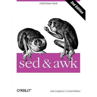 Sed & awk - (Nutshell Handbooks) 2nd Edition by  Dale Dougherty & Arnold Robbins (Paperback)