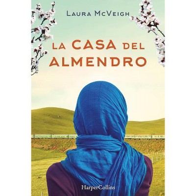 La casa del almendro - by  Laura McVeigh (Paperback)