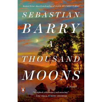 A Thousand Moons - by  Sebastian Barry (Paperback)
