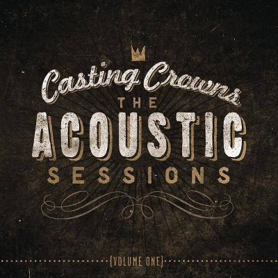 Casting Crowns - The Acoustic Sessions, Vol. 1 (CD)