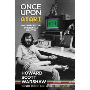 Once Upon Atari - by  Howard Scott Warshaw (Paperback) - 1 of 1