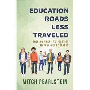 Education Roads Less Traveled - by  Mitch Pearlstein (Paperback) - 1 of 1