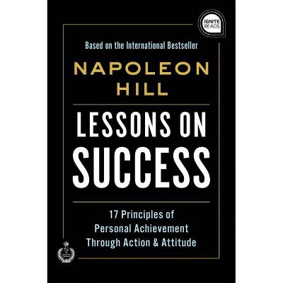 Lessons on Success - (Ignite Reads) by  Napoleon Hill (Hardcover)