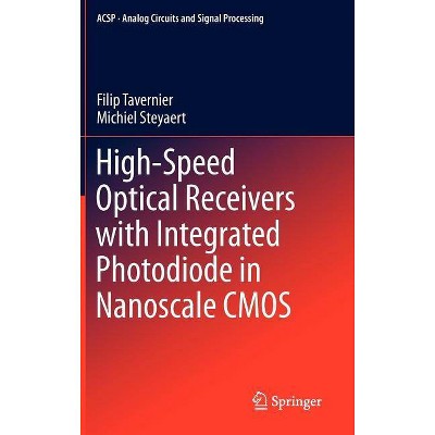 High-Speed Optical Receivers with Integrated Photodiode in Nanoscale CMOS - (Analog Circuits and Signal Processing) (Hardcover)