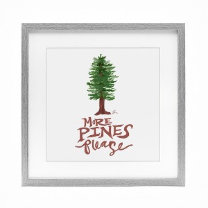 Stupell Industries More Pines Please Framed Print Under Glass Art - 1 of 4