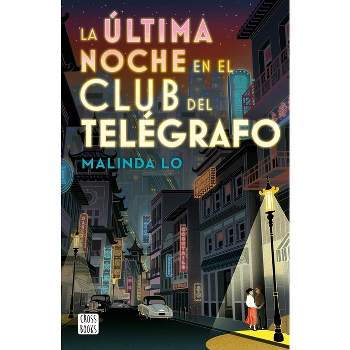 La Última Noche En El Club del Telégrafo - by  Malinda Lo (Paperback)