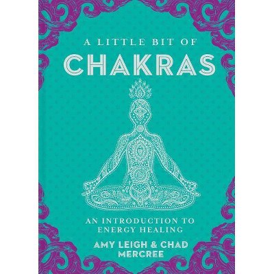 A Little Bit of Chakras, 5 - by  Chad Mercree & Amy Leigh Mercree (Hardcover)