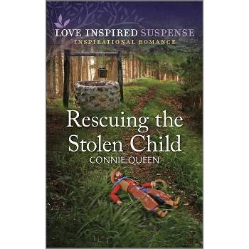 Rescuing the Stolen Child - by  Connie Queen (Paperback)