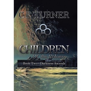 Children of the Colony - by  C F Turner (Hardcover) - 1 of 1