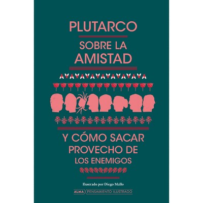 Sobre La Amistad Y Cómo Sacar Provecho de Los Enemigos - (Pensamiento Ilustrado) (Hardcover)