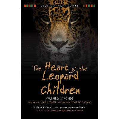 The Heart of the Leopard Children - (Global African Voices) by  Wilfried N'Sondé (Paperback)