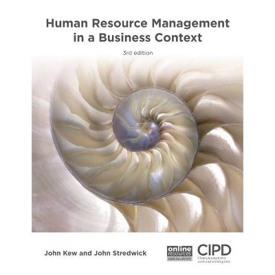 Human Resource Management in a Business Context - 3rd Edition,Annotated by  John Kew & John Stredwick (Paperback)