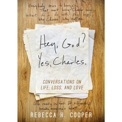 Hey, God? Yes, Charles. - by  Rebecca H Cooper (Paperback)