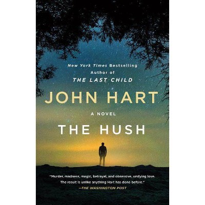 The Hush - by  John Hart (Paperback)