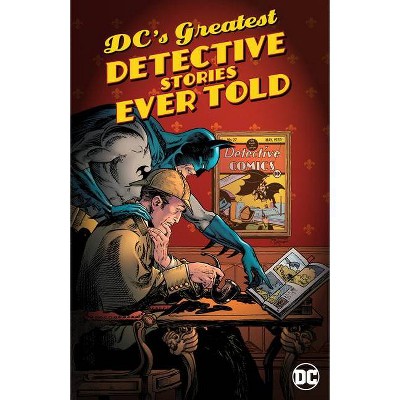 DC's Greatest Detective Stories Ever Told - by  Various (Paperback)