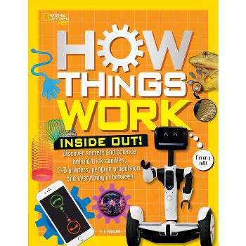 How Things Work: Inside Out - by  T J Resler (Hardcover)