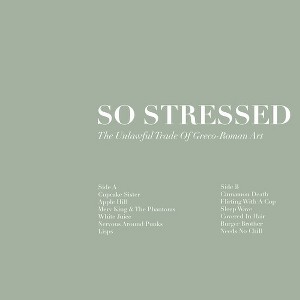 So Stressed - Unlawful Trade of Grego-Roman Art (CD) - 1 of 1