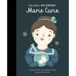 Marie Curie - (Little People, Big Dreams) by  Maria Isabel Sanchez Vegara (Paperback)